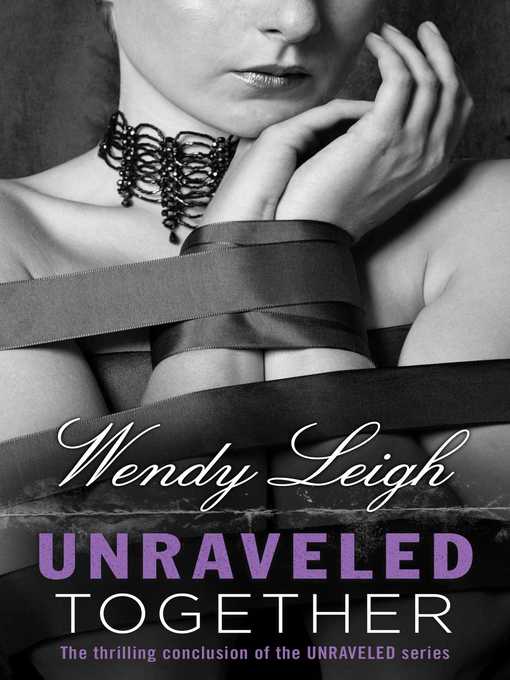 Title details for Unraveled Together by Wendy Leigh - Wait list